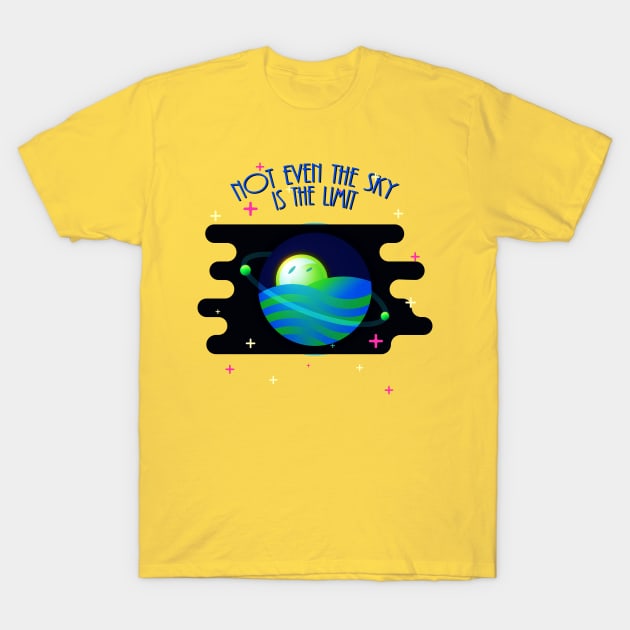 Not even the sky T-Shirt by Yourmung